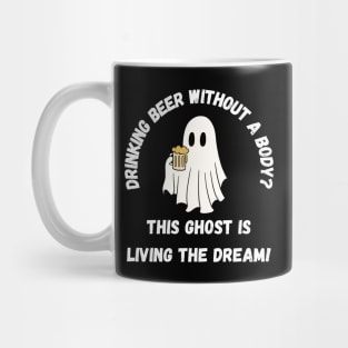 Drinking beer without a body? This ghost is living the dream! Cute Halloween ghost drinking beer Mug